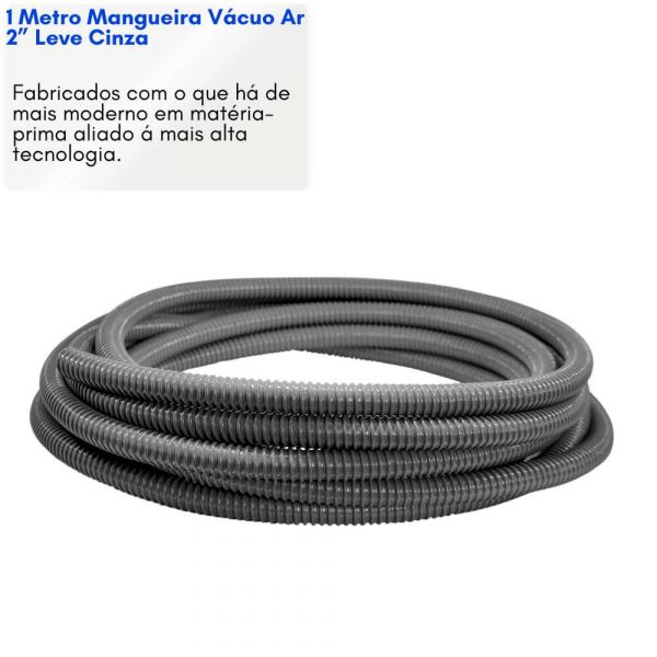 1 Metro Mangueira Vácuo Ar 2” Leve Cinza Ibirá