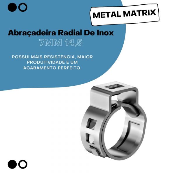 Abraçadeira Radial De Inox 7MM 14,5 Metal Matrix