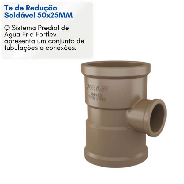 Te de Redução Soldável 50x25MM Fortlev
